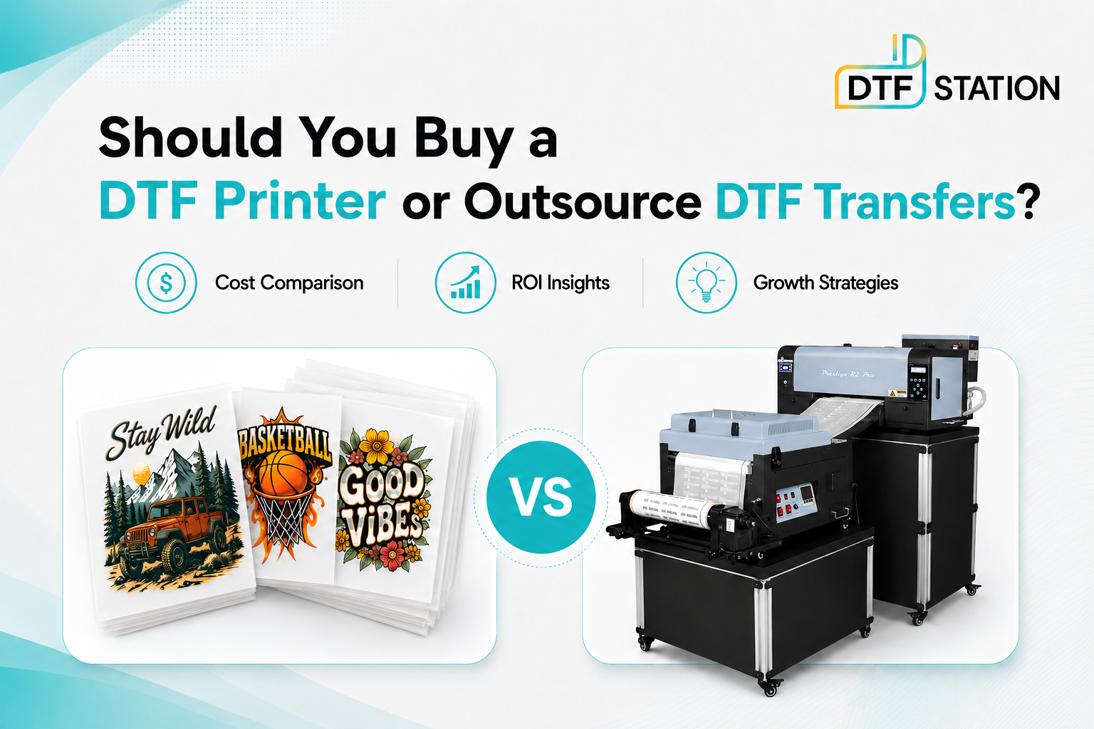 Should You Buy a DTF Printer or Outsource DTF Transfers A Cost, ROI & Growth Guide for Apparel Businesses